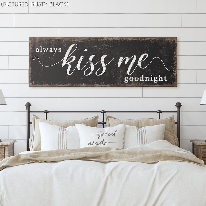 Always Kiss Me Goodnight Sign for Above Master Bed Over Bed Etsy