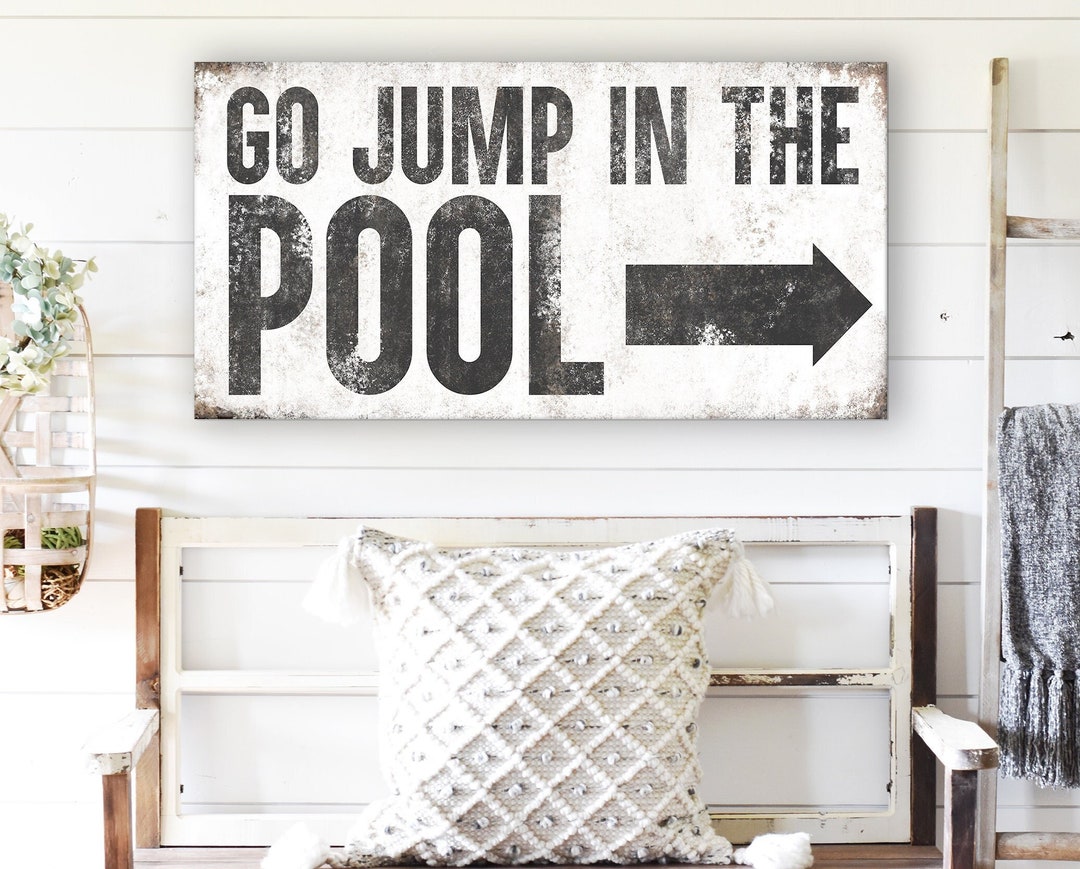 Go Jump in the Pool Sign: Rustic Farmhouse Pool Decor - Etsy