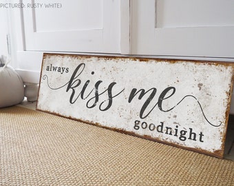 Always Kiss Me Goodnight Sign for Above Master Bed Over Bed Signs for Farmhouse Bedroom Wall Decor Rustic Home Decor Newlywed Wedding Gifts