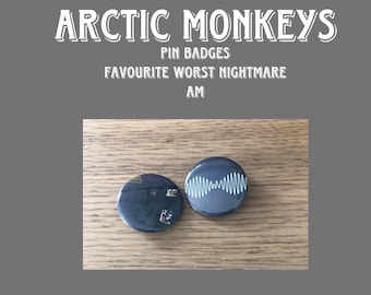 Arctic Monkeys Pin Badges (Favourite Worst Nightmare + AM)
