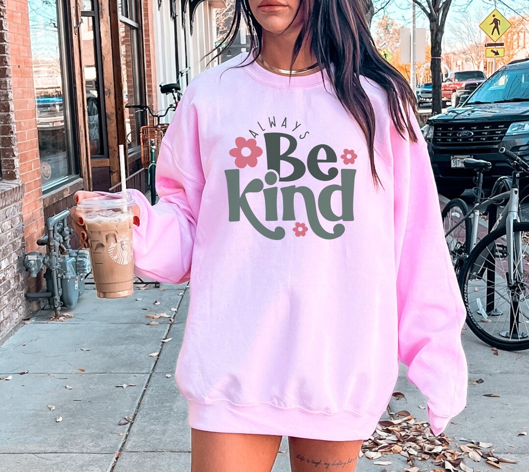 Be Kind Sweatshirt, Women's Oversized Graphic Sweatshirt, Preppy Kindness Sweatshirt, VSCO