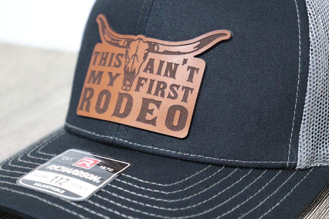 This Ain't My First Rodeo Leather Patch Hat | Western, Boho, Steer ...