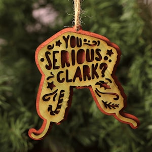 Cousin Eddie Hat Christmas Ornament: Laser Engraved Walnut, &#39;You Serious Clark?&#39;