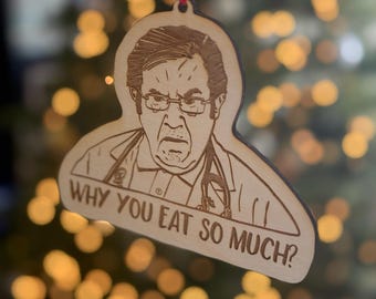 Dr. Now &#39;Why You Eat So Much?&#39; My 600-lb Life Wooden Christmas Ornament - Laser Engraved Holiday Decor
