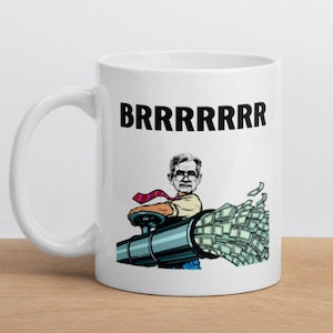 JPOW BRRRRRRRRRRR Funny Jerome Powell Money Printer White Glossy Mug - Perfect Funny Mug Gift