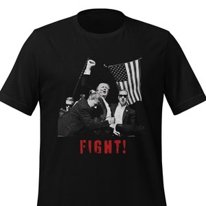Donal Trump &quot;Fight&quot; tshirt- Perfect Donald Make America Great Again Trump 2024 Geart-shirt for any Patriot-Makes a Great Gift as Well!