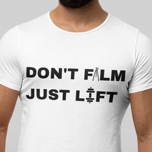 Don&#39;t Film, Just Lift-Funny Unisex t-shirt