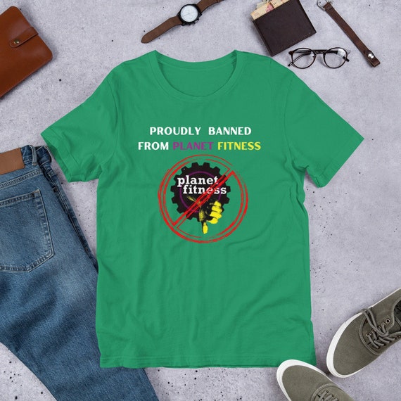 Buy Proudly Banned From Planet Fitness Funny Gym Unisex T-shirt Perfect  Holiday Gift Online in India 