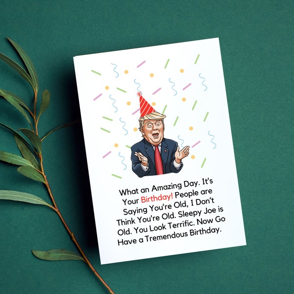 Donald Trump Funny Parody Birthday Card - Perfect Birthday Card For Any Trump Supporter or Hater