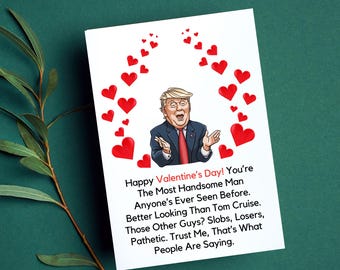 Donald Trump Funny Parody Valentines Day Card For Him - Perfect Valentines Day Card For Any Trump Supporter or Hater. Makes a great gag gift