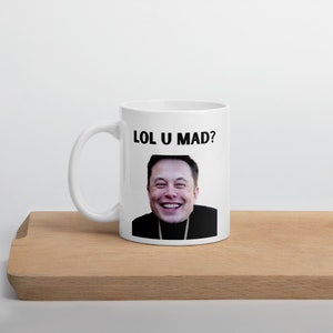Elon Musk U Mad? Funny Elon Musk Meme White Glossy Mug - Perfect Holiday Funny Elon Musk Gift Mug