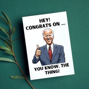 Joe Biden „Hey! Glückwunsch zu du weißt, das Ding!“ Karte - Perfekte lustige Geschenkkarte für Geburtstage, Promotionen oder andere festliche Anlässe.