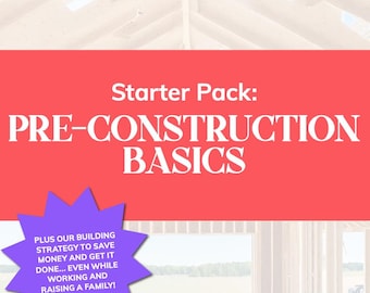 Starter Guide: Pre-Construction Basics