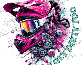 May include: A pink motocross helmet with a rainbow visor and gears, a dirt bike, and the text "GIRLS GET DIRTY TOO" in teal.
