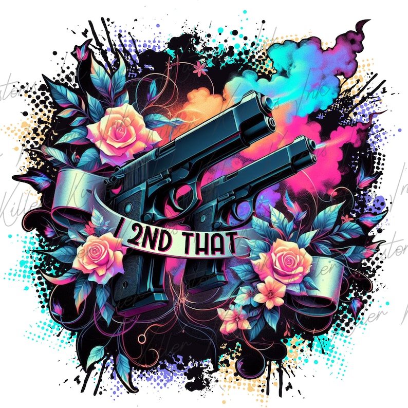 I 2nd That Digital Design, Girls With Guns, the Second Amendment, Neon Colors Guns and Roses ...