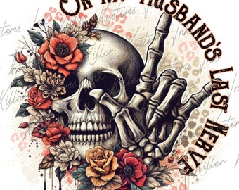 On My Husbands Last Nerve Sublimation PNG, Woman&#39;s Digital Download, Skulls and Flowers and Cheetah Print PNG, Gifts For Her File Print