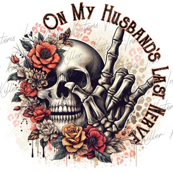 On My Husbands Last Nerve Sublimation PNG, Woman's Digital Download, Skulls and Flowers and Cheetah Print PNG, Gifts For Her File Print
