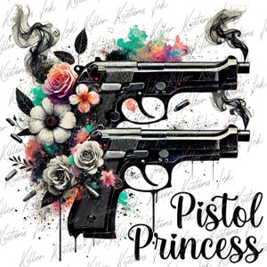 May include: A pair of black handguns with smoke coming out of the barrels, surrounded by colorful watercolor flowers and the text "Pistol Princess".