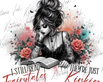 I Still Read Fairytales, They&#39;re Just Kinkier Now Sublimation, Reading Mom&#39;s Digital Design, Funny Adult Sarcastic Book Digital, Booktok PNG