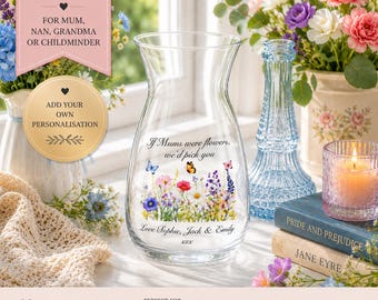 Personalised Mum or Nan Flower Vase | If Mums Were Flowers | Birthday or Mother's Day Gift