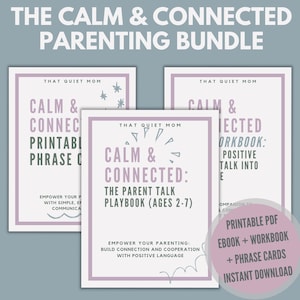 Calm & Connected Parenting Bundle | Ebook, Workbook, and Printable Phrase Cards | Positive Parenting Tools | Instant Download