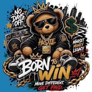 Born To Win Bear PNG | Streetwear Sublimation Shirt Designs | DTF Transfer Gift For Him