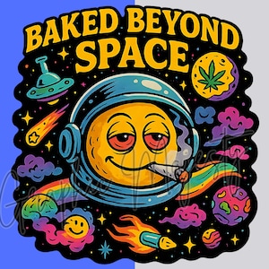 Puede incluir: Una colorida pegatina con el texto "BAKED BEYOND SPACE". Presenta un emoji amarillo de astronauta fumando un porro, rodeado de gráficos temáticos espaciales como planetas, un arcoíris y un OVNI. El diseño tiene un estilo caricaturesco y psicodélico.