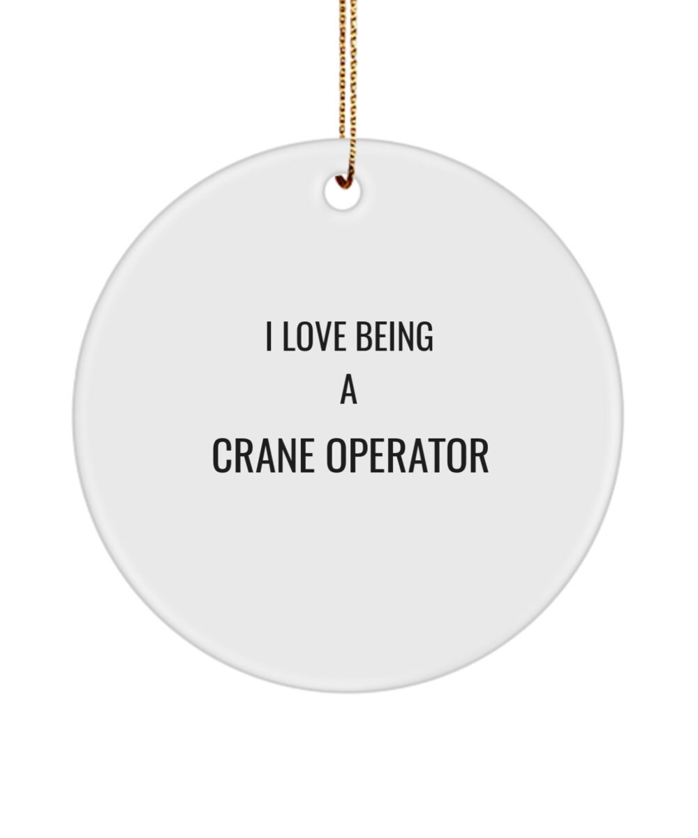 Crane Operator Ornament,construction Gift,i Love Being a Crane Operator ...