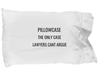 Pillowcase for lawyer,pillowcase the only place lawyers cant argue,justice themed gift,barrister pillowcase,lawyer bedroom decor