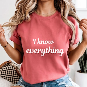 Comfort colors,I know everything t shirt,trivia buff,funny tee,sarcastic,unisex garment,knowledge lover shirt,trivia buff t,quiz master top