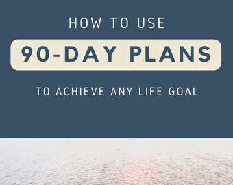 How To Use 90-Day Plans To Achieve Any Life Goal, Printable Checklist & Worksheet, Goal Setting Kit, Power Habits Workbook, Digital Planner