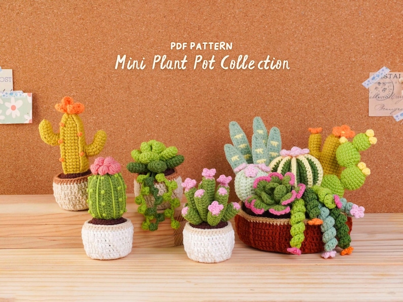 May include: A collection of crocheted mini plants in various pots, including cacti and succulents in shades of green, yellow, and pink. The text PDF PATTERN Mini Plant Pot Collection is visible above the items, which are arranged on a wooden surface.