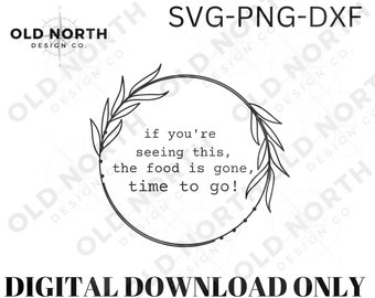 Charcuterie Board SVG PNG DXF - Food is gone, it's time to go - Digital Download