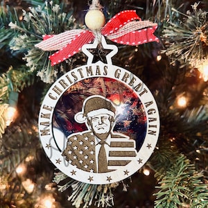 Trump Ornament, MAGA Ornament, Make Christmas Great Again Ornament, Christmas Ornament, Republican Christmas Ornament, Funny Christmas Gift