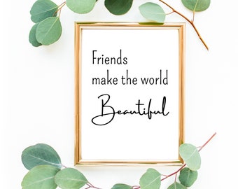 Friends Quote Print, Meaningful Gift (Digital Download)