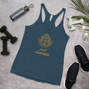 Zen inspired Buddha Just meditate Racer back Tank Top - Find Inner Peace and Serenity in style. Women’s apparel. Graphic zen, motivational