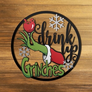Drink Up Grinches Metal Sign, Holiday Grinch Wall Art, Dr Seuss Inspired Metal Decor, Winter Grinch Xmas Sign, Home Decor Gift, Wine Art