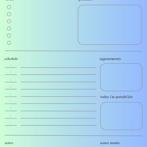 May include: A daily planner with a gradient blue and green background. It includes sections for date, to-do list, priorities, schedule, appointments, notes, and water intake tracking. The planner also has a section to write what you are grateful for.