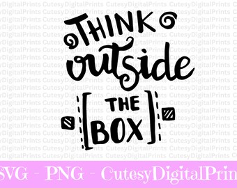 Think Outside The Box SVG, Inspirational Quote (Digital Download)