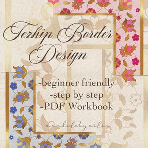 May include: A digital workbook titled "Tezhip Border Design" with floral border art. The design features gold, pink, and blue floral patterns. Text includes "beginner friendly", "step by step", and "PDF Workbook".