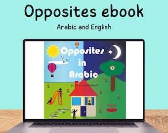 Opposites ebook for Children. Arabic and English book. تعلم العربية Arabic language resource learning, teaching. Instant download, bilingual