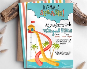 May include: A colorful invitation for a waterpark birthday party. The invitation features a cartoon water slide and the text "Let's Make a Splash!"  At Megan's 9th Waterpark Birthday. June 24th 11am-3pm. Adventure Island 3344 Ocean Dr. Destin. RSVP Cynthia At (556)357-5522.
