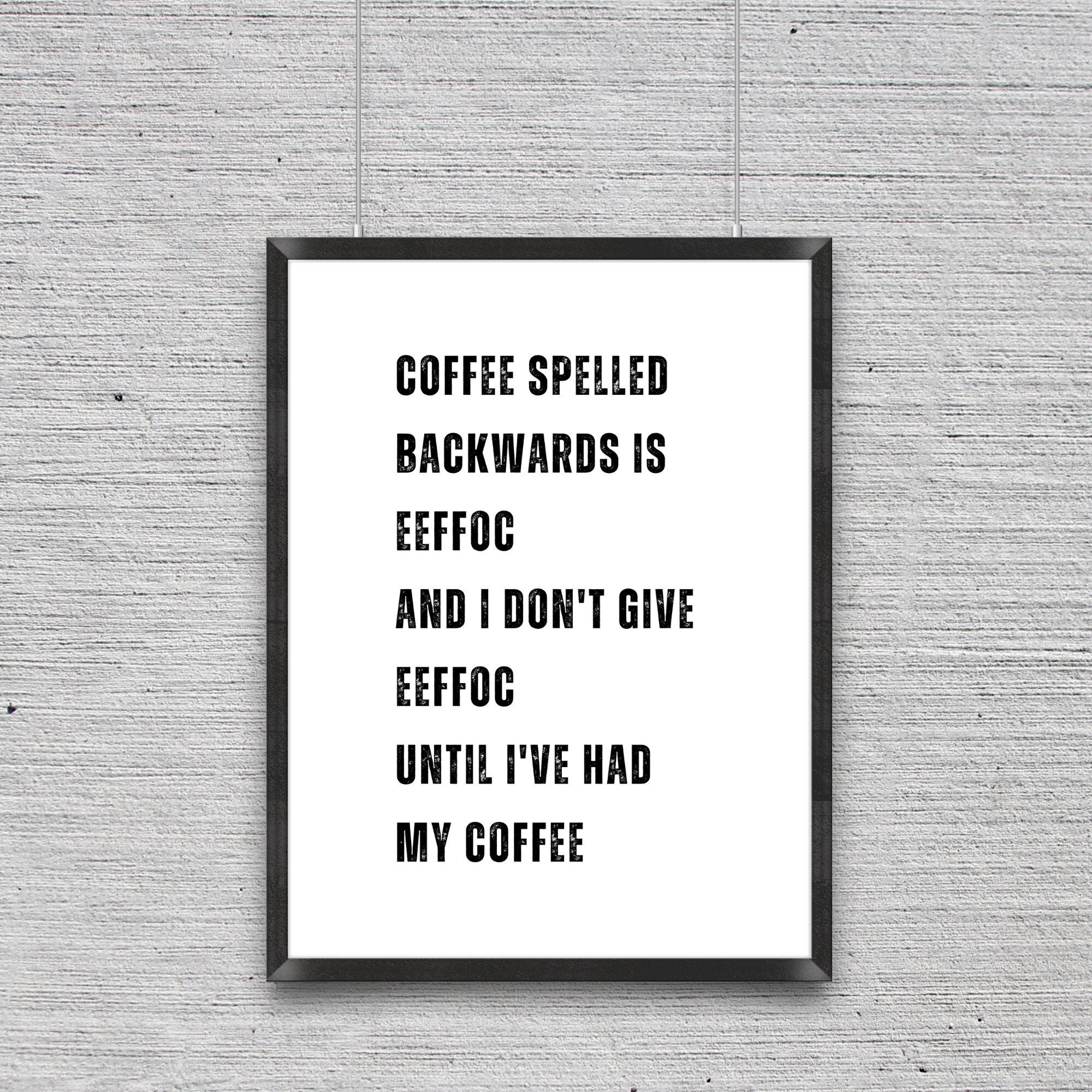Coffee Spelled Backwards is Eeffoc Printable Wall Art Office Wall Decor Coffee Lover Gift Funny Mom Gift Entrepreneur Gift Digital Download