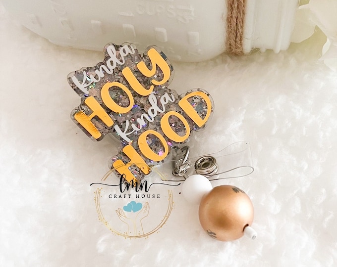 Kinda Holy Kinda Hood Badge Reel| Nurse Badge Reel| Medical Badge Reel| Custom Badge Reel| Personalized Badge Reel|Funny Badge Reel