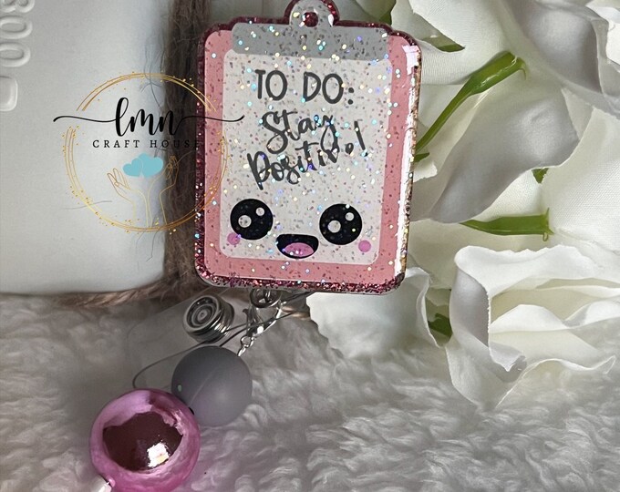 Stay Positive Badge Reel: Glitter Acrylic Nurse Badge