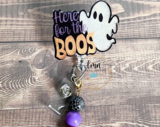 Here for the Boos Ghost Badge Reel: Halloween Acrylic Badge Clip