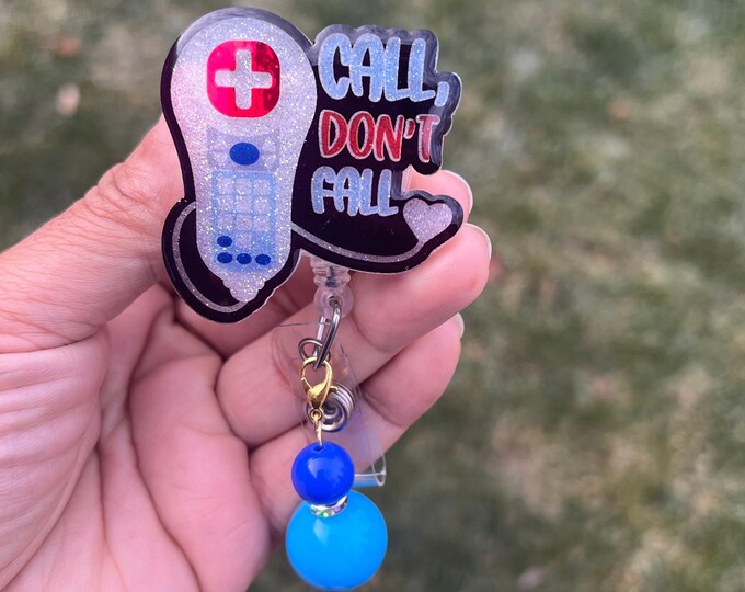 Call Don't Fall Badge Reel: Acrylic Nurse/Medical Retractable ID Holder