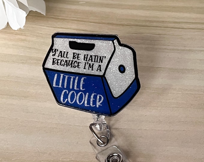 Funny "Little Cooler" Badge Reel: Glitter Acrylic, Custom Personalized