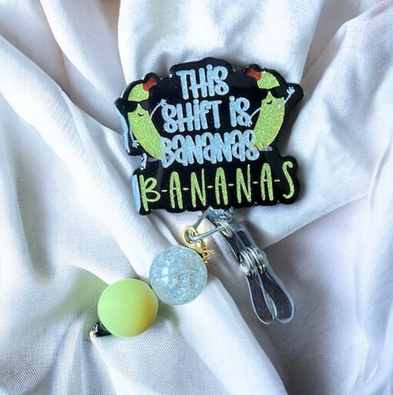 This Shift Is Bananas Badge Reel|Snarky Badge Reel|Cute Badge Reel|Custom Badge|Personalized Badge Reel|Funny Badge Reel|Glitter Badge Reel