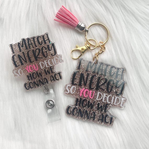I Match Energy Badge Reel|Medical Badge Reel| Cute Badge Reel| Badge Clip|Funny Badge Reel|Personalized Badge|Nurse Badge Reel|Snarky Badge
